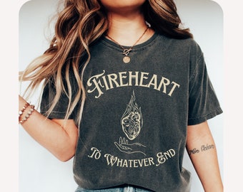 Fireheart Velaris To whatever end shirt, SJM Comfort Colors® tee, Terrasen shirt bibliophile Book lover gift Rhysand TOG Throne of Glass