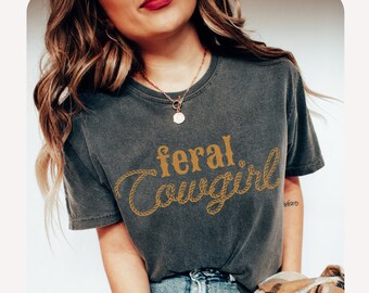 Feral Cowgirl shirt, In My Feral Era Comfort Colors tee, Funny Sarcastic western Cowgirls tshirt, Rodeo Shirt Feral Babe Country Yeehaw Y2k