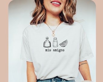 Tequila shirt Mis Amigos Comfort Colors® tee Funny Sarcastic Tequila Lovers tshirt Alcohol casamigos Party tshirt Patron Day drinking outfi