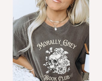 Morally Grey Book Club Comfort Colors® tee, Trendy Dark Romance reader book club shirt Smut Bookish Booktok Merch Reading Literature tshirt