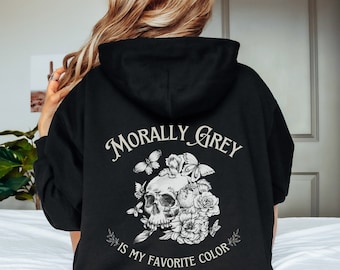 Morally Grey is my favorite color Hoodie Dark Academia clothing reading sweatshirt Booktok Bookish sweater Book Lover gift Smut Spicy Smutty