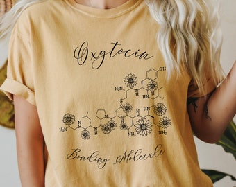 Oxytocin Labor and Delivery Comfort Colors shirt, Doula Birth Worker Labor Nurse tee Midwife breastfeeding lactation consultant ibclc gift