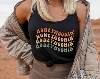 Honeymoonin' Tank Top, Honeymoon Shirt, Newlywed Shirts, Gift for Bride, Mrs Shirt, Honeymoon Vacation Shirt, Honeymoon cute retro tee