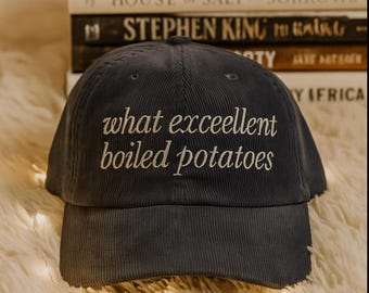 What excellent boiled potatoes hat Vintage bookish Embroidery Cap Pride & Prejudice Jane Austen merch book club lover reading gift for her