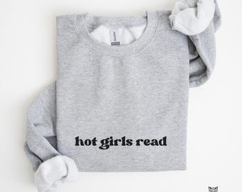 Hot girls read sweatshirt, Smut reader bookish crewneck Bookworm Sweater, Library Lover Book Club Jumper, Literary Apparel Reading is Sexy