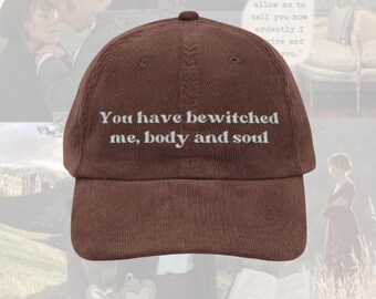 You have bewitched me body and soul mr Darcy hat Vintage bookish Embroidery Cap Pride and Prejudice Jane Austen merch classic lit Darcy gift