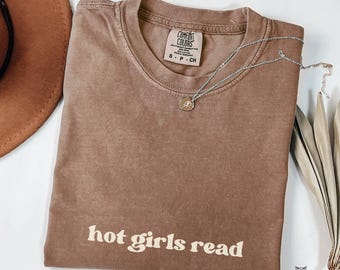 Hot girls read Shirt  bookish girlie Comfort Colors tshirt book tok shirts smut reader slow burn book club bookish clothing romantasy shirt