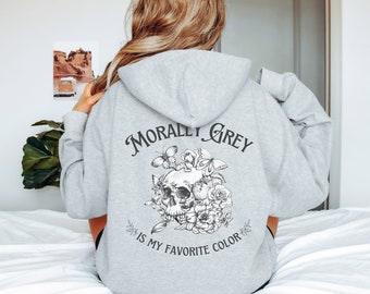Morally Grey is my favorite color Hoodie Dark Academia clothing reading sweatshirt Booktok Bookish sweater Book Lover gift Smut Spicy Smutty