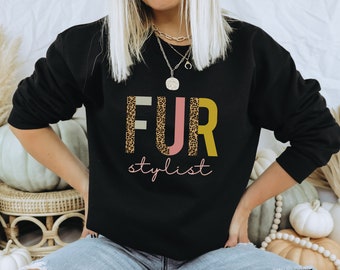 Fur Stylist sweater, Dog Groomer sweatshirt, Shirts For Dog Groomers, Pet Groomer Shirt, Dog Grooming, Dog Groomer Gift, Dog Stylist Salon