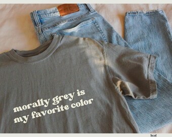 Morally grey is my favorite color Shirt  bookish girlie Comfort Colors tshirt Smut reader Hot girls read book tok shirts slow burn book club