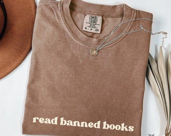 Read banned books Shirt  bookish girlie Comfort Colors librarian book tok shirts reader gift ideas book club bookish crewneck clothing shirt
