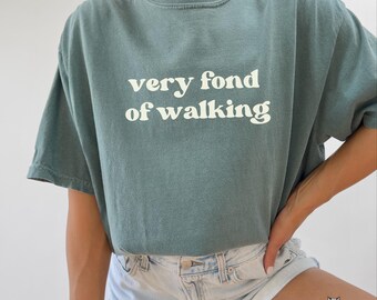 Very fond of walking Pride and Prejudice Jane Austen merch Comfort Colors shirt Elizabeth and Darcy Jane Austen quote gift classic lit shirt
