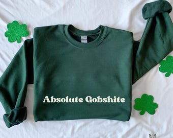Gobshite Irish Slang Irish CelticSweatshirt, Shamrock St pattys day Sweater Saint Patrick day gift, Irish Pride, festive Sláinte Ireland
