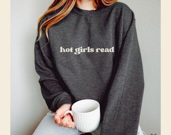 Hot girls read sweatshirt, Smut reader bookish crewneck Bookworm Sweater, book tok shirts Book Club Jumper, Literary Apparel Reading is Sexy