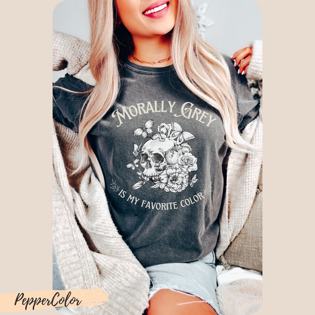 Morally Grey is My Favorite Color Comfort Colors® Tee, Trendy Dark