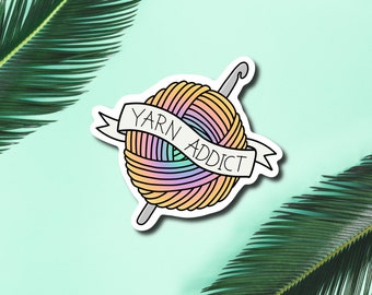 Yarn Addict Sticker, Crochet Sticker, Yarn Sticker, Crocheting Sticker, Craft Sticker, Waterproof Sticker, Laptop Decal, Vinyl Stickers