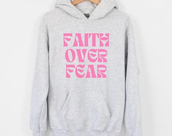 Faith Over Fear Hooded Sweatshirt