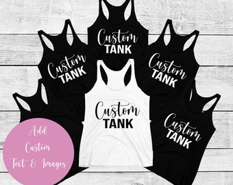 Bulk Custom Tanks , Personalized Tank , Tank, Custom Tank top , Custom design tank , Custom Shirt, Custom Print, Custom tank for Women,