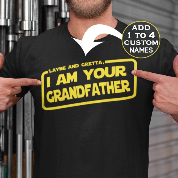 Custom Grandpa Shirt, Grandfather Shirt, Gift For Grandpa, Grandfather Gift, I Am Your Father, Wars Shirt, Grandfather Tee, Gift For Him