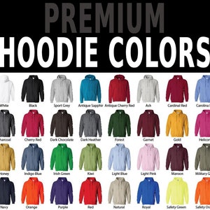 May include: A chart showing 25 different colors of hoodies. The colors include white, black, sport grey, antique sapphire, antique cherry red, ash, cardinal red, carolina blue, charcoal, cherry red, dark chocolate, dark heather, forest, garnet, gold, heliconia, honey, indigo blue, irish green, kiwi, light blue, light pink, maroon, military green, navy, orange, purple, red, natural, royal, safety green, and safety orange.