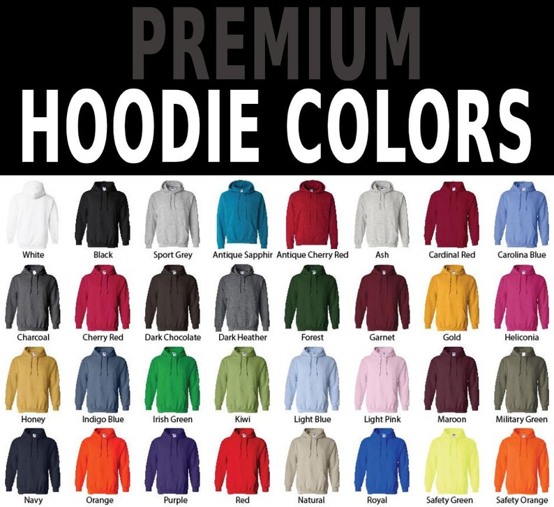 May include: A chart showing 25 different colors of hoodies. The colors include white, black, sport grey, antique sapphire, antique cherry red, ash, cardinal red, carolina blue, charcoal, cherry red, dark chocolate, dark heather, forest, garnet, gold, heliconia, honey, indigo blue, irish green, kiwi, light blue, light pink, maroon, military green, navy, orange, purple, red, natural, royal, safety green, and safety orange.