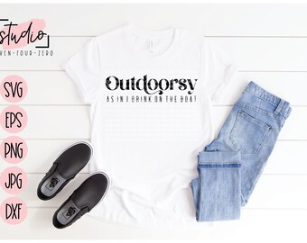 Outdoorsy As In I Drink On The Boat SVG, Cut File, Silhouette, Cricut
