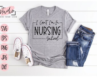 I Can't I'm In Nursing School SVG, Cut File, Silhouette, Cricut
