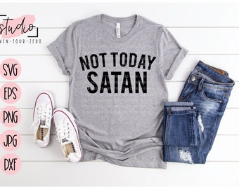 Not Today Satan SVG, Cut File, Silhouette, Cricut