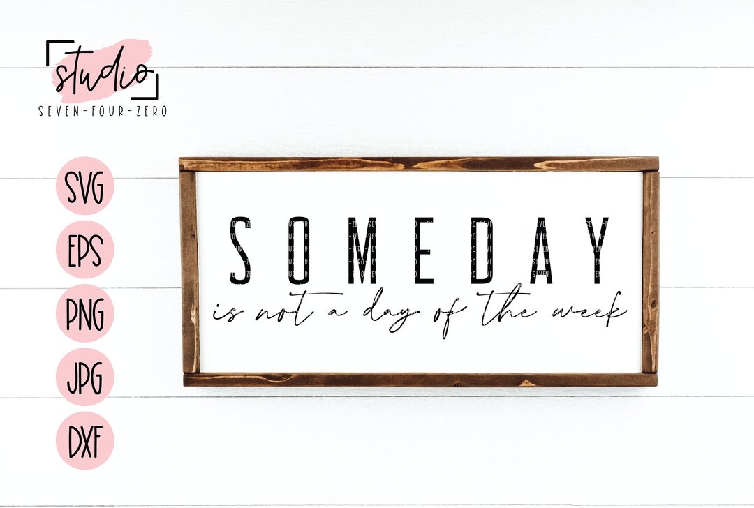 Not This Week Sign Someday is Not A Day of the Week SVG, Cut File, Silhouette, Cricut - Etsy