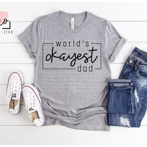 World&#39;s Okayest Dad, Fatherhood, Father&#39;s Day SVG, Cut File, Silhouette, Cricut