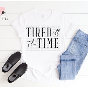 Fatigué tout le temps SVG, fichier de coupe, Silhouette, Cricut
