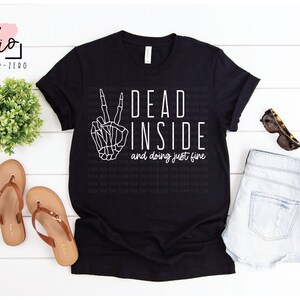 Dead Inside and Doing Just Fine, Halloween SVG, Cut File, Silhouette, Cricut