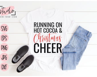 Running on Hot Cocoa and Christmas Cheer SVG, Cut File, Silhouette, Cricut