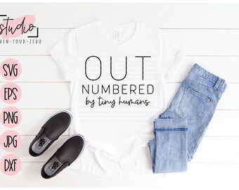 Out Numbered By Tiny Humans, Parenting, Mom SVG, Cut File, Silhouette, Cricut