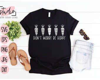 Don't Worry Be Hoppy, Carrot, Bunny, Easter SVG, Cut File, Silhouette, Cricut