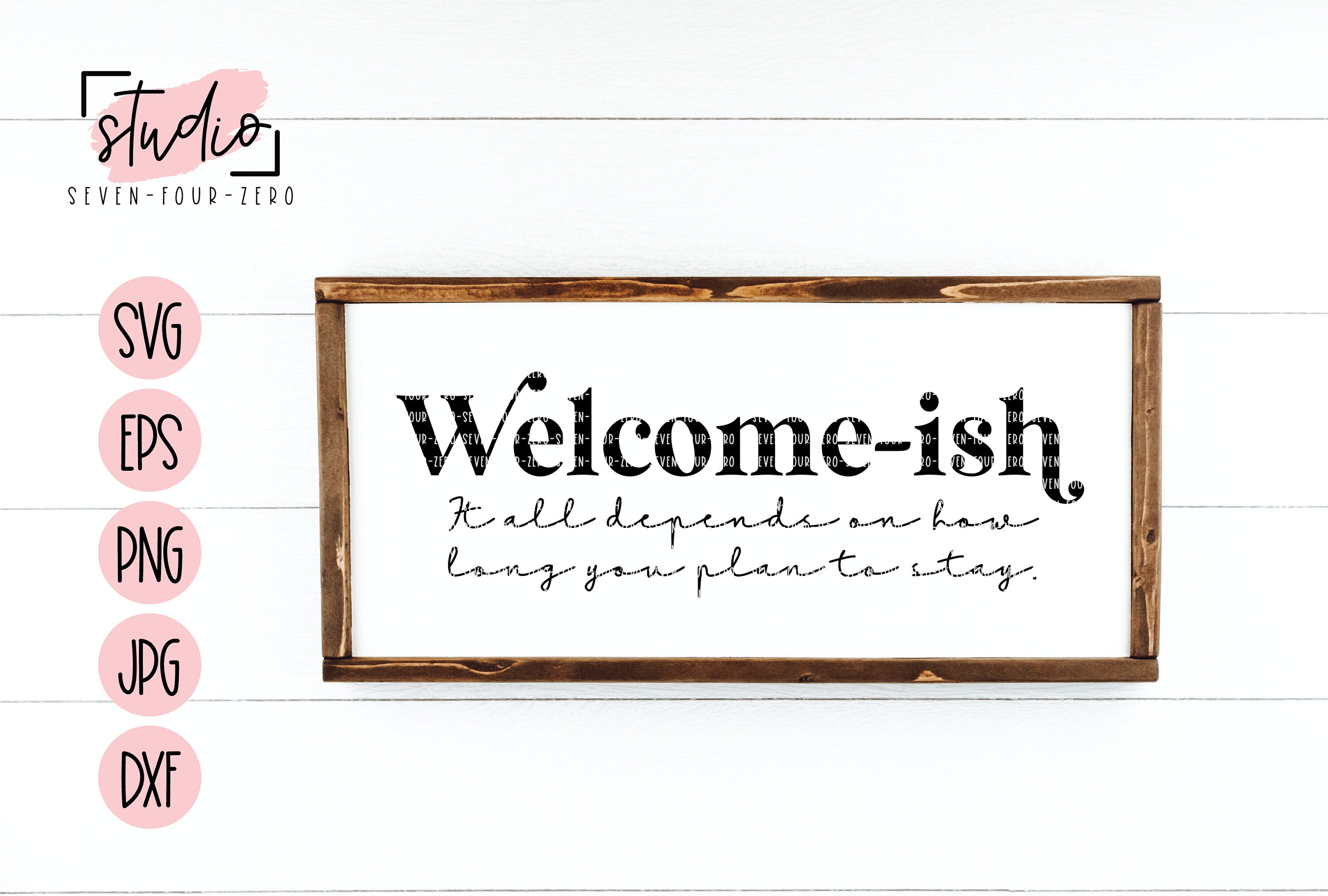 Welcome-ish It All Depends On How Long You Plan To Stay, Welcome SVG, Cut  File, Silhouette, Cricut