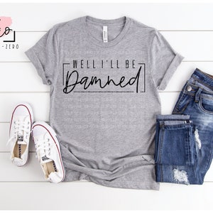 Well I&#39;ll Be Damned SVG, Cut File, Silhouette, Cricut
