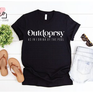Outdoorsy As In I Drink By The Pool SVG, Cut File, Silhouette, Cricut