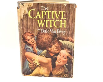 The Captive Witch by Dale Van Every Vintage Book