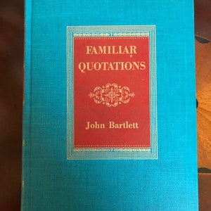 Vintage Cloth Bound Book - Familiar Quotations by John Bartlett