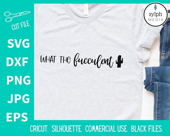 What The Fucculent Svg Wtf Svg Svg Files For Cricut Svg Etsy