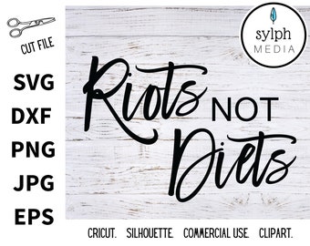 riots not diets SVG, riots not diets SVG cut file, punk svg, funny svg, diet svg, protestor svg, riots svg, girl svg, feminist svg,