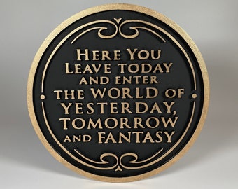 Here You Leave Today - Walt Disney World Magic Kingdom Entrance Inspired Plaque (Gold and Black)