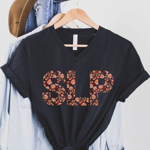 SLP flower shirt, Speech Language Pathologist, speech, slp gifts, Speech Language Pathology, SLPA, slp Graduation, UNISEX V-neck