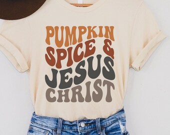 Pumpkin Spice & Jesus Christ Tee, Fall Autumn T-Shirt, Thanksgiving Season, Christian Gifts, Coffee Lover, Christian Shirt