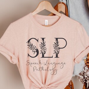 SLP flower shirt, Speech Language Pathologist, speech tshirt, slp gifts, Speech Language Pathology, SLPA, slp Graduation, student