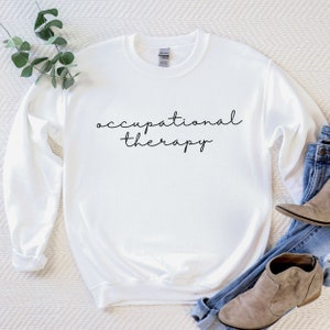 OT sweatshirt, Occupational Therapy, OT gifts, Occupational Therapist, Assistant, OT Graduation, chic, soft tee