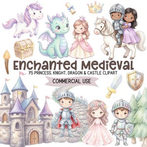 May include: Watercolor clipart set featuring a unicorn, dragon, princess, knight, and castle. The text reads "Enchanted Medieval" and "75 Princess, Knight, Dragon & Castle Clipart". Includes a crown, sword, and shield.