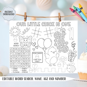 May include: Black and white printable activity sheet for a child's first birthday. Features a word search, tic-tac-toe, a maze, and illustrations of a chick, butterfly, balloons, and a gift. Includes the text "OUR LITTLE CHICK IS ONE" and "EDITABLE WORD SEARCH, NAME, AGE AND NUMBER."