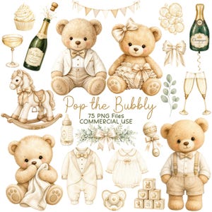 May include: A collection of digital illustrations featuring light brown teddy bears, a rocking horse, champagne bottles, flutes, a cupcake, baby clothes, a pacifier, a rattle, building blocks, and bows with the text Pop the Bubbly 75 PNG Files COMMERCIAL USE.